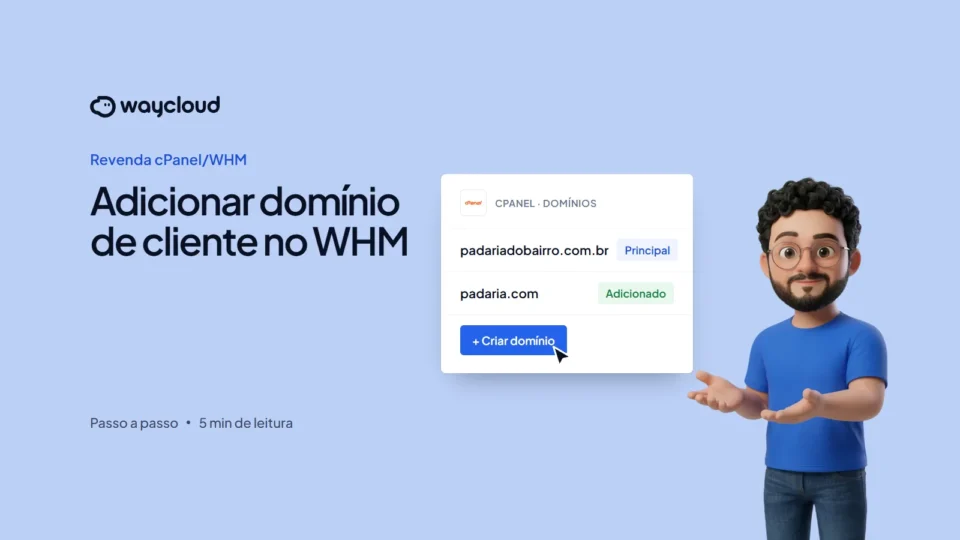 Como adicionar um domínio para um cliente no WHM e no cPanel
