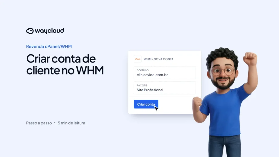Como criar uma conta cPanel para um cliente no WHM