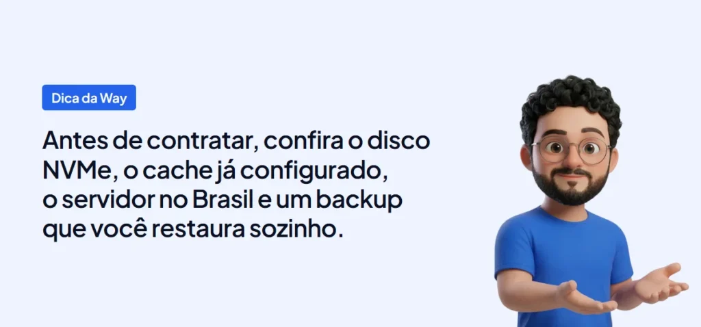 Mascote da Way Cloud apresentando a dica: antes de contratar, confira o disco NVMe, o cache, o servidor no Brasil e o backup